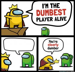 Among Us dumbest player Meme Template