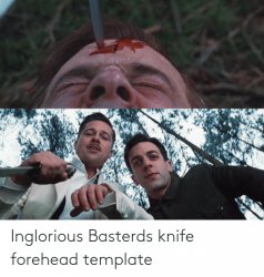 Inglourious Basterds Knife Forehead template Meme Template