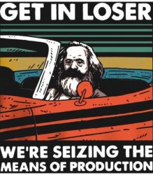 Get in loser Karl Marx Meme Template