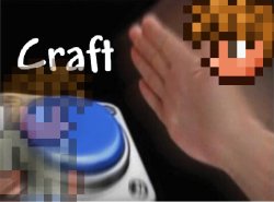 Terraria Craft Button Meme Template