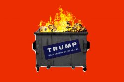 Trump Dumpster Fire, first, last and always Meme Template