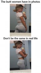 Women's Butts In Pictures Are Not The Same In Real Life Meme Template