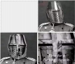 its time for a crusade v2 Meme Template