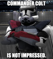 Commander colt is not impressed Meme Template