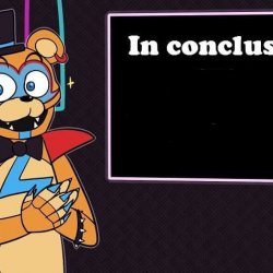 Rockstar Freddy's Conclusion Meme Template