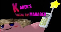 Karen´s calling the manager! Meme Template