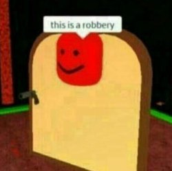 Roblox robery Meme Template