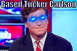 Based Tucker Carlson sharpened Meme Template