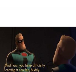 Too Far Buddy Meme Template