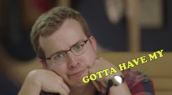 GOTTA HAVE MY (griffin mcelroy) Meme Template