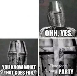 Time for a Party (No Crusade) Meme Template