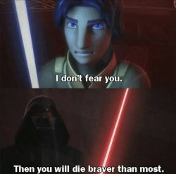 Then you will die braver than most Meme Template