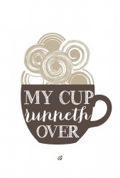 My cup runneth over Meme Template