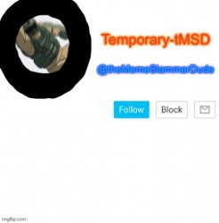 Temporary-tMSD Announcement take 2 Meme Template