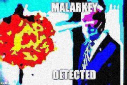 malarkey detected (deep fried) Meme Template