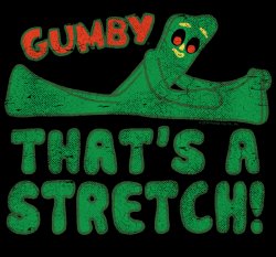 Gumby that’s a stretch Meme Template