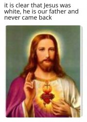 things Jesus was meme Meme Template