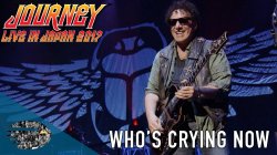 Journey who's crying now Meme Template