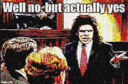 Caveman lawyer well no but actually yes deep-fried Meme Template