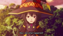 Megumin may I ask what happened Meme Template