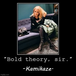 Kamikaze bold theory sir Meme Template