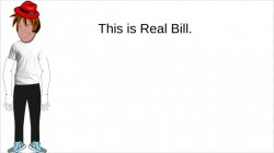 This is Real Bill. Meme Template