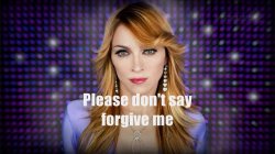 Madonna please don’t say forgive me Meme Template