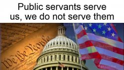 Public Servants Serve Us Meme Template