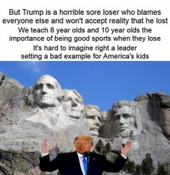 Trump Sore Loser Setting Example For American Kids Meme Template