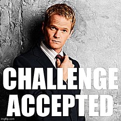 Barney Stinson Challenge Accepted sharpened Meme Template