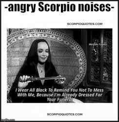 Angry Scorpio noises Meme Template