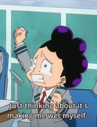 Mineta Just thinking about it's making me wet myself Meme Template