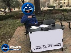 Change My Mind (DigiByte Memes) Meme Template