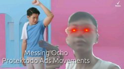 Messing ocho protektodo ads movements Meme Template