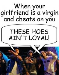 Chris Brown These Hoes Aint Loyal Virgin Cheats On You Meme Template