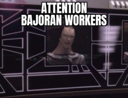 Star Trek Deep Space Nine Gul Dukat Attention Bajoran workers Meme Template