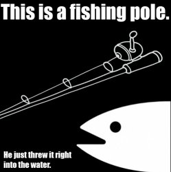 Bait this is a fishing pole Meme Template