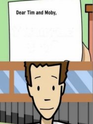 Dear Tim and Moby Meme Template