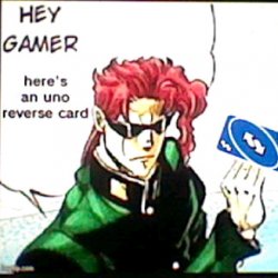 kakyoin hey gamers heres an uno reverse card Meme Template