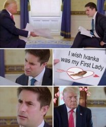 Trump Wishing Ivanka Was His First Lady Meme Template