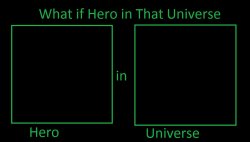 What if Hero in That Universe Meme Template