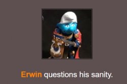 Erwin questions his sanity Meme Template