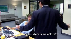 Michael Scott Dude, where's my office? Meme Template