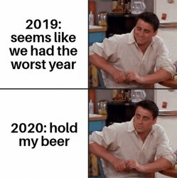 2020 Hold my Beer Meme Template