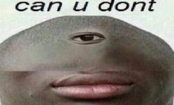 Can U Dont Meme Template