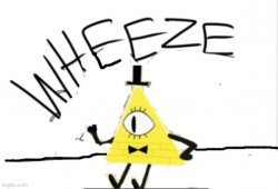 bill cipher wheeze Meme Template