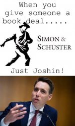 Simon And Schuster Just Joshin Meme Template