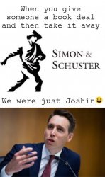 Simon And Schuster Just Joshin Meme Template