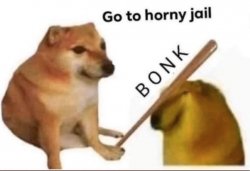 Bonk-Go-To-Horny-Jail Meme Template
