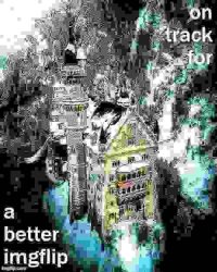 on track for a better imgflip deep-fried jpeg max degrade x2 Meme Template